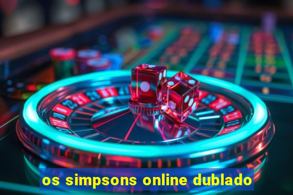 os simpsons online dublado